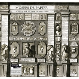Musées de papier L’Antiquité en livres 1600-1800