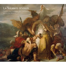 La sulamite dévoilée, génèse du cantique des cantiques de Gustave Moreau
