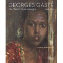 Georges Gasté  - Un Orient sans mirages