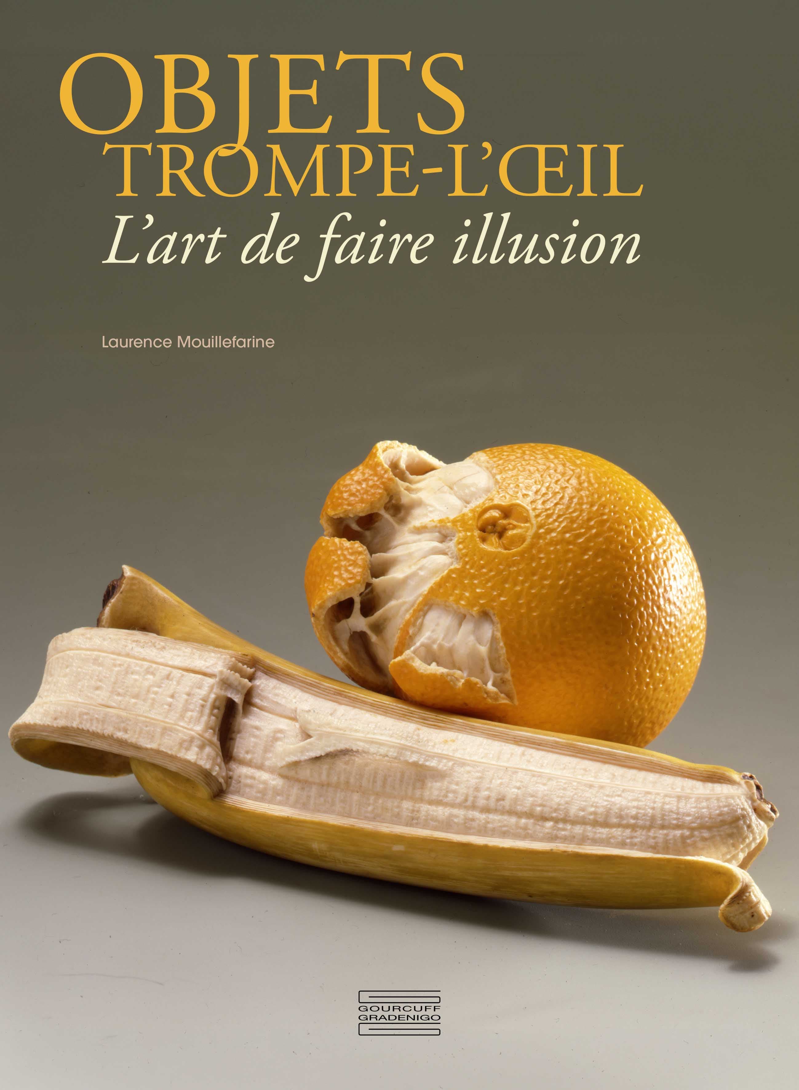 Objets trompe-l'oeil. L'art de faire illusion