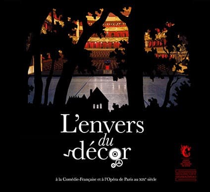 L'envers du décor à La Comédie Française et à l'Opéra de Paris au XIXe siécle