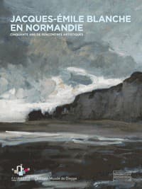Jacques-Émile Blanche en Normandie. Cinquante ans de rencontres artistiques
