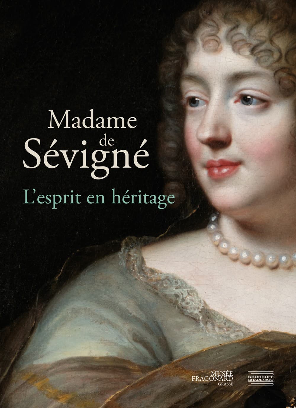 Madame de Sévigné: l'esprit en héritage