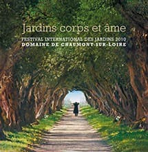Festivals international des jardins (2010). Jardins corps et âme