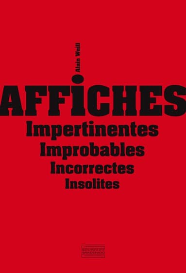 Affiches Impertinentes, Improbables, Incorrectes, Insolites