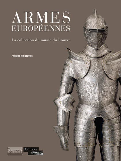 Armes européennes. La collection du musée du Louvre