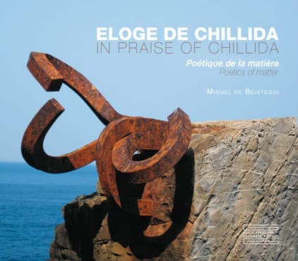 Éloge de Chillida / In praise of Chillida. Poétique de la matière / Poetics of matter