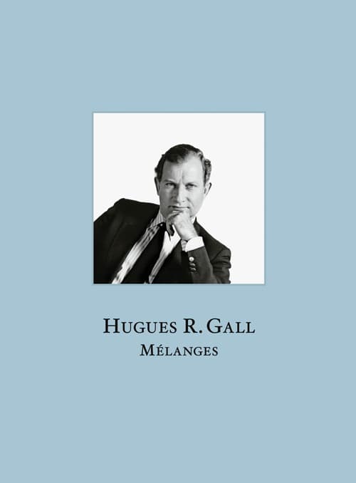 Hugues R.Gall - Mélanges