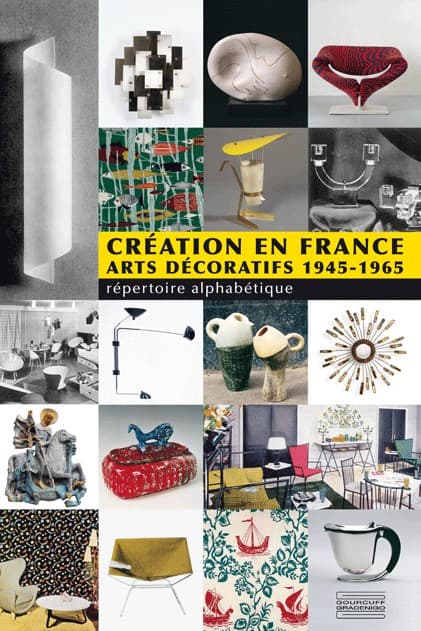 Création en France. Arts décoratifs 1945-1965